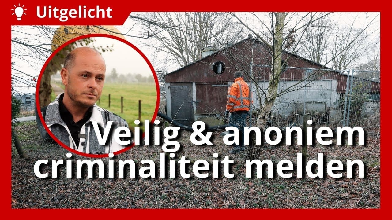 Uitgelicht | Criminaliteit in het buitengebied, hoe maak je veilig & anoniem een melding?