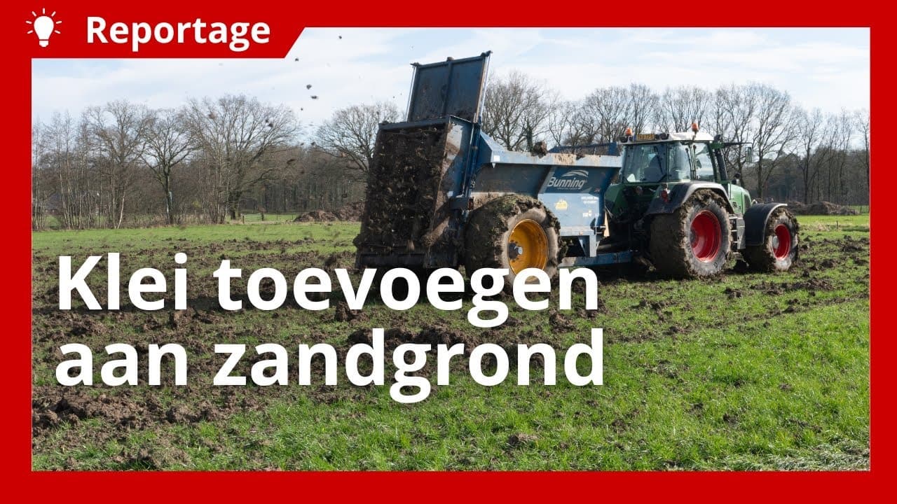 Zandgronden verbeteren door toevoegen van klei