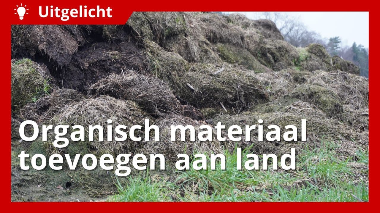 Uitgelicht | Organisch materiaal toevoegen aan de bodem