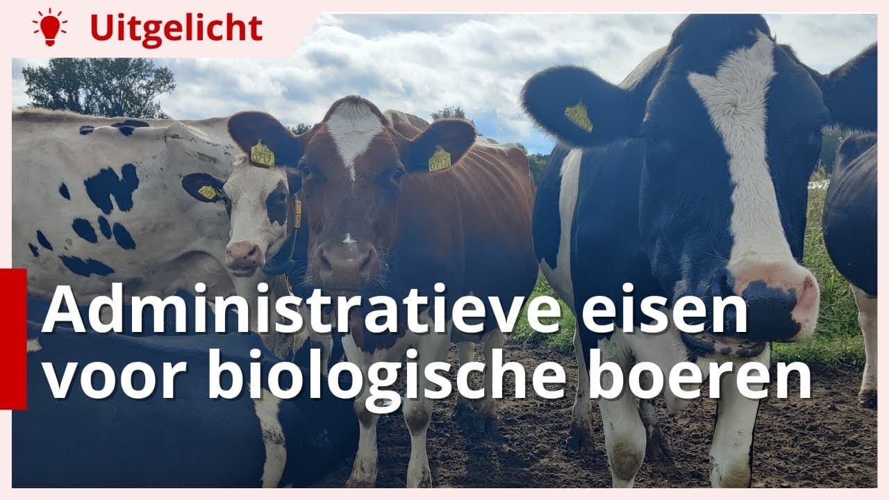 Uitgelicht | Administratieve eisen voor biologische boeren