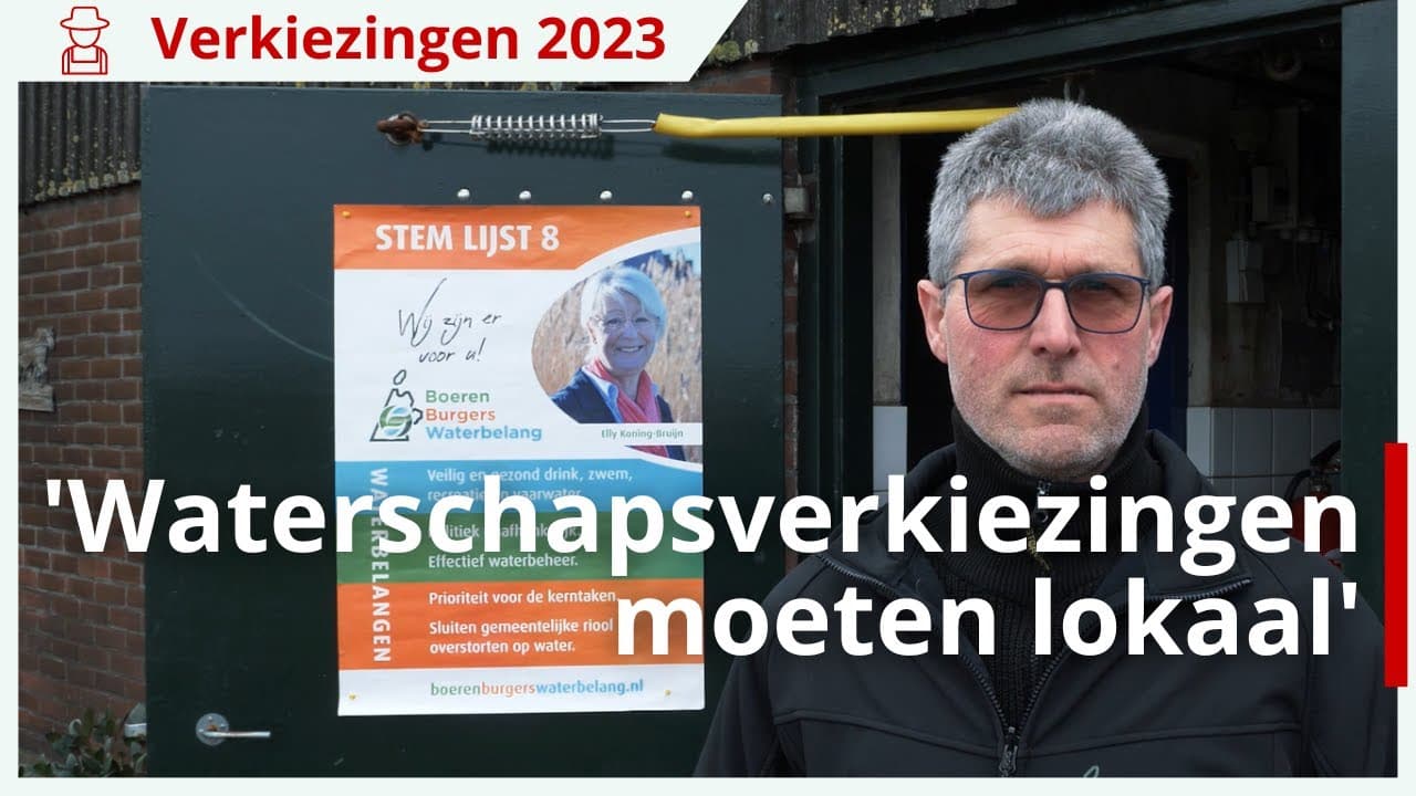 Nico van Tunen (Boer Burgers Waterbelang): ‘Waterschapsverkiezing moet lokaal gehouden worden’